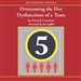 Overcoming the Five Dysfunctions of a Team